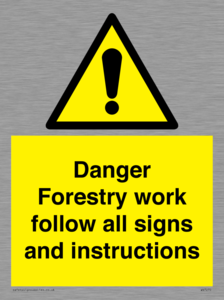 Danger Forestry work follow all signs and instructions