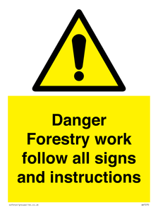 Danger Forestry work follow all signs and instructions