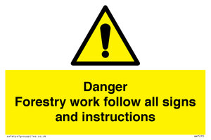 Danger Forestry work follow all signs and instructions