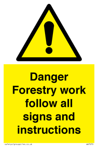 Danger Forestry work follow all signs and instructions