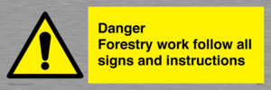 Danger Forestry work follow all signs and instructions