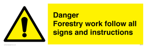 Danger Forestry work follow all signs and instructions