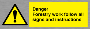 Danger Forestry work follow all signs and instructions