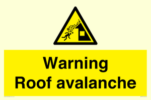 Warning Roof avalanche