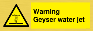 Warning Geyser water jet
