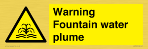 Warning Fountain water plume