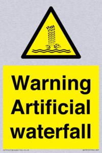 Warning Artificial waterfall