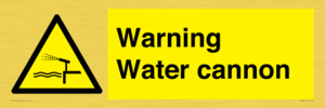 Warning Water cannon