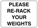 please-rerack-your-weights-sign-text-only~