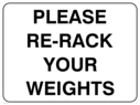 please-rerack-your-weights-sign-text-only~