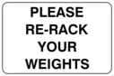 please-rerack-your-weights-sign-text-only~