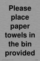 please-place-paper-towels-in-the-bin-provided~