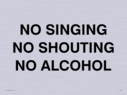 no-singing-no-shouting-no-alcohol~