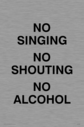 no-singing-no-shouting-no-alcohol~