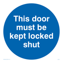 this-door-must-be-kept-locked-shut-in-blue-circle~