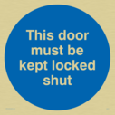 this-door-must-be-kept-locked-shut-in-blue-circle~