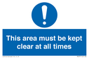 this-area-must-be-kept-clear-at-all-times-sign-~