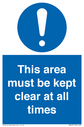 this-area-must-be-kept-clear-at-all-times-sign-~