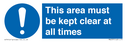 this-area-must-be-kept-clear-at-all-times-sign-~
