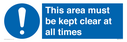 this-area-must-be-kept-clear-at-all-times-sign-~