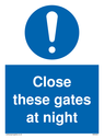 close-these-gates-at-night-sign-~