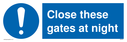 close-these-gates-at-night-sign-~