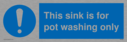 this-sink-is-for-pot-washing-only-with-general-mandatory-symbol~