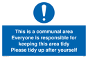 this-is-a-communal-area-everyone-is-responsible-for-keeping-this-area-tidy-sign-~