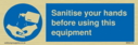 sanitise-your-hands-before-using-this-equipment~