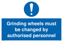 grinding-wheels-must-be-changed-by-authorised-personnel-sign-~