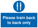 please-train-back-to-back-only-sign-~