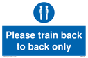 please-train-back-to-back-only-sign-~