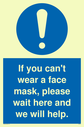 if-you-cant-wear-a-face-mask-please-wait-here-and-we-will-help~