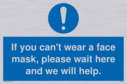 if-you-cant-wear-a-face-mask-please-wait-here-and-we-will-help~