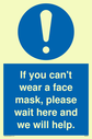 if-you-cant-wear-a-face-mask-please-wait-here-and-we-will-help~