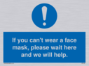 if-you-cant-wear-a-face-mask-please-wait-here-and-we-will-help~