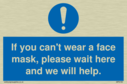 if-you-cant-wear-a-face-mask-please-wait-here-and-we-will-help~