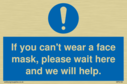 if-you-cant-wear-a-face-mask-please-wait-here-and-we-will-help~