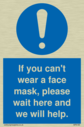 if-you-cant-wear-a-face-mask-please-wait-here-and-we-will-help~