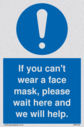 if-you-cant-wear-a-face-mask-please-wait-here-and-we-will-help~