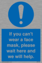 if-you-cant-wear-a-face-mask-please-wait-here-and-we-will-help~