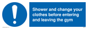 shower-and-change-your-clothes-before-entering-and-leaving-the-gym-sign-~