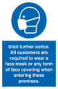 until-further-notice-all-customers-are-required-to-wear-a-face-mask-or-any-form-~