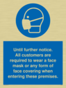 until-further-noticeall-customers-are-required-to-wear-a-face-mask-or-any-form-o~