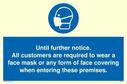 until-further-noticeall-customers-are-required-to-wear-a-face-mask-or-any-form-o~