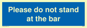 please-do-not-stand-at-the-bar~