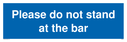 please-do-not-stand-at-the-bar~