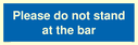 please-do-not-stand-at-the-bar~