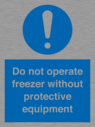 do-not-operate-freezer-without-protective-equipment~
