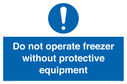 do-not-operate-freezer-without-protective-equipment~